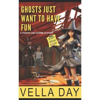 Ghosts Just Want To Have Fun