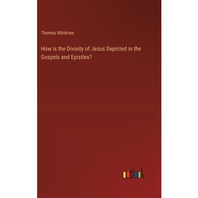 How is the Divinity of Jesus Depicted in the Gospels and Epistles? How is the Divinity of Jesus Depicted in the Gospels and Epistles?