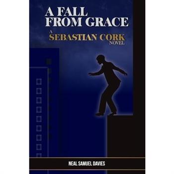 A Fall From Grace A Sebastian Cork Novel
