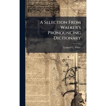 A Selection From Walker's Pronouncing Dictionary