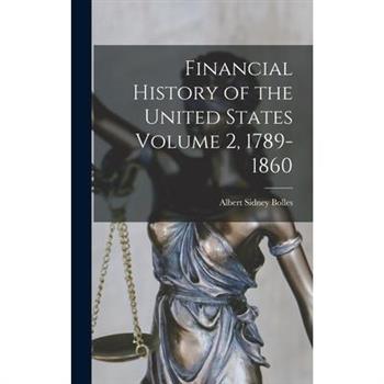 Financial History of the United States Volume 2, 1789-1860