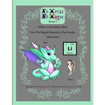 No Metal No Magic Element 3 - Lithium Presented By Lillian