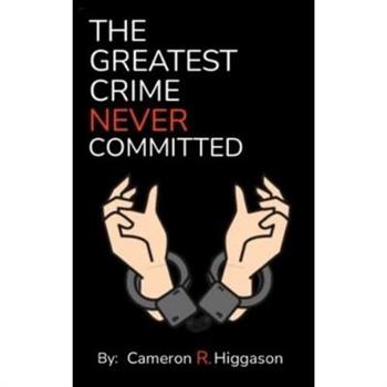 The Greatest Crime Never Committed