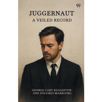 Juggernaut A Veiled Record