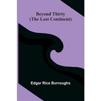 Beyond Thirty (The Lost Continent)