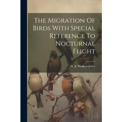 The Migration Of Birds With Special Reference To Nocturnal Flight