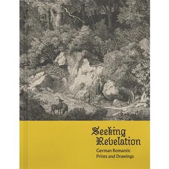 Seeking Revelation: German Romantic Prints and Drawings