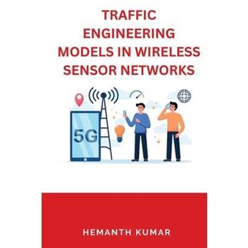 Traffic Engineering Models in Wireless Sensor Networks
