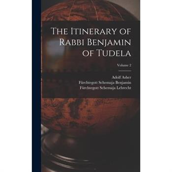 The Itinerary of Rabbi Benjamin of Tudela; Volume 2