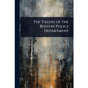 The Values of the Boston Police Department