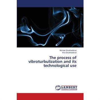 The process of vibroturbulization and its technological use