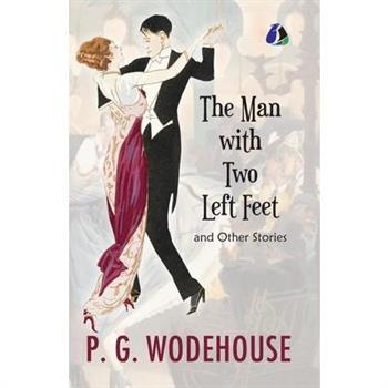 The Man with Two Left Feet And Other Stories (Jeeves and Wooster) - (PAPERBACK)