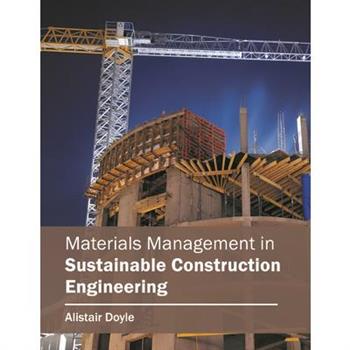 Materials Management in Sustainable Construction Engineering
