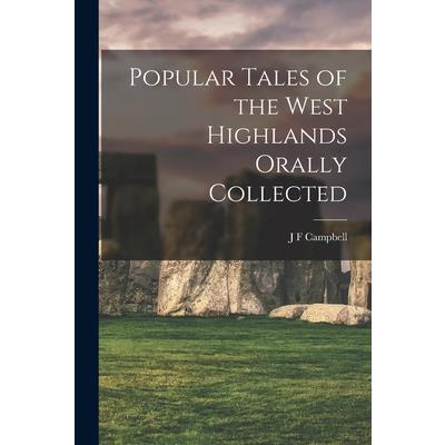 Popular Tales of the West Highlands Orally Collected