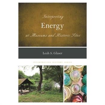 Interpreting Energy at Museums and Historic Sites