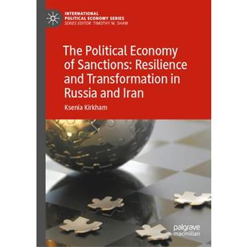 The Political Economy of Sanctions: Resilience and Transformation in Russia and Iran