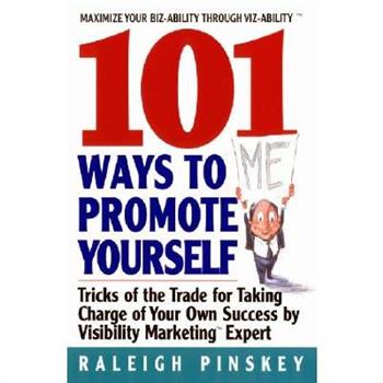 101 Ways toPromote Yourself: Tricks Of The Trade For Taking Charge Of Your Own S