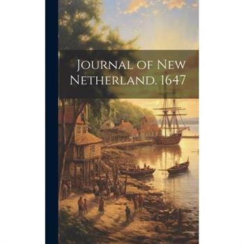 Journal of New Netherland. 1647