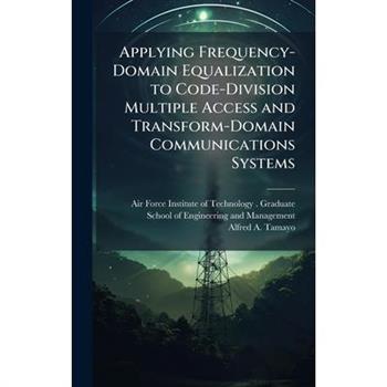 Applying Frequency-Domain Equalization to Code-Division Multiple Access and Transform-Domain Communications Systems