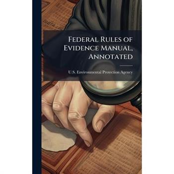 Federal Rules of Evidence Manual, Annotated