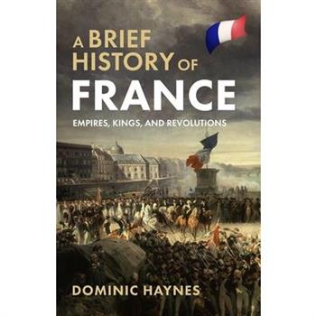 A Brief History of France