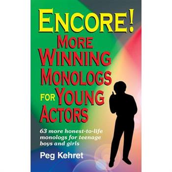 Encore! More Winning Monologs for Young Actors