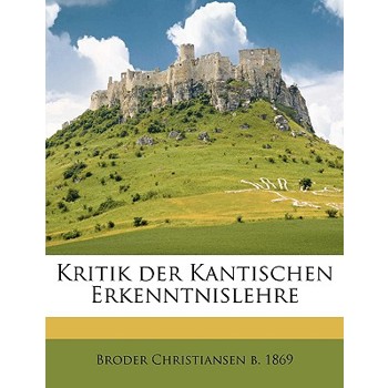Kritik Der Kantischen Erkenntnislehre
