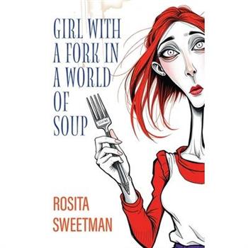 Girl with a Fork in a World of Soup