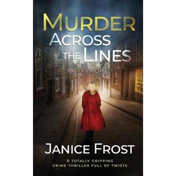 MURDER ACROSS THE LINES a totally gripping crime thriller full of twists