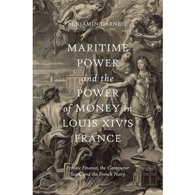 Maritime Power and the Power of Money in Louis XIV’s France