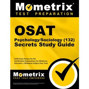 Osat Psychology/Sociology (132) Secrets Study Guide