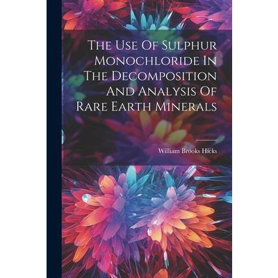 The Use Of Sulphur Monochloride In The Decomposition And Analysis Of Rare Earth Minerals