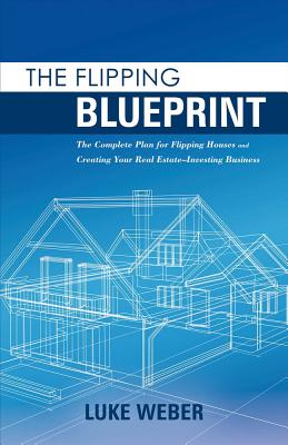 The Flipping Blueprint, Volume 1