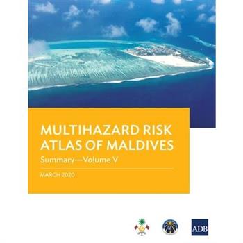 Multihazard Risk Atlas of Maldives - Volume V