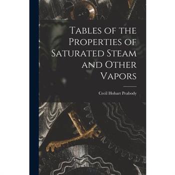 Tables of the Properties of Saturated Steam and Other Vapors