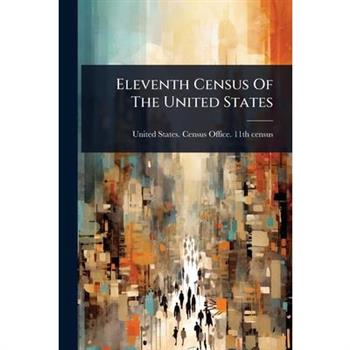 Eleventh Census Of The United States