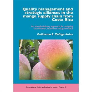 Quality Management And Strategic Alliances In The Mango Supply Chain From Costa Rica