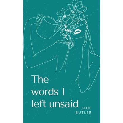 The words I left unsaid.