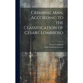 Criminal man, According to the Classification of Cesare Lombroso