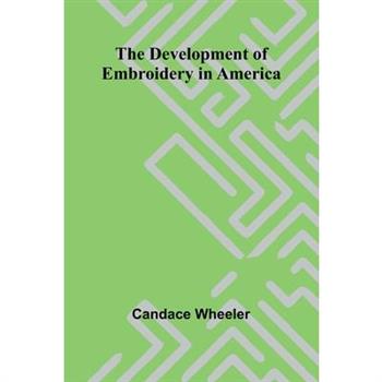 The Development Of Embroidery In America