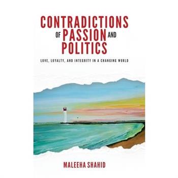 Contradictions of Passion and Politics