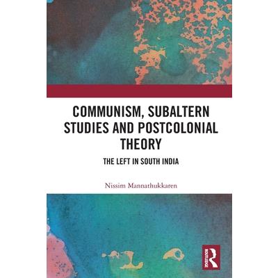 Communism, Subaltern Studies and Postcolonial Theory