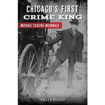 Chicago’s First Crime King