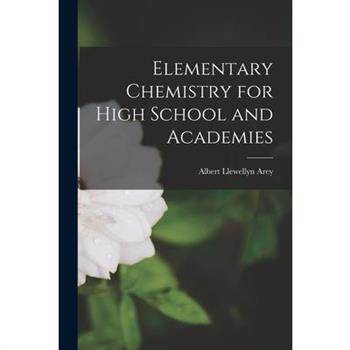 Elementary Chemistry for High School and Academies