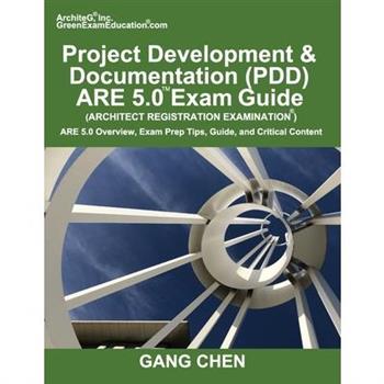 Project Development & Documentation (PDD) ARE 5.0 Exam Guide (Architect Registration Examination)