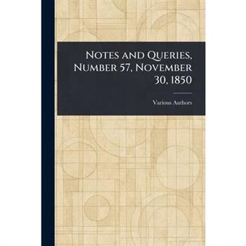 Notes and Queries, Number 57, November 30, 1850