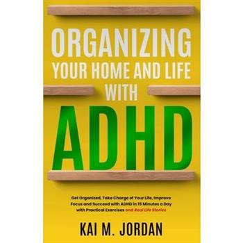 Organizing Your Home and Life With ADHD