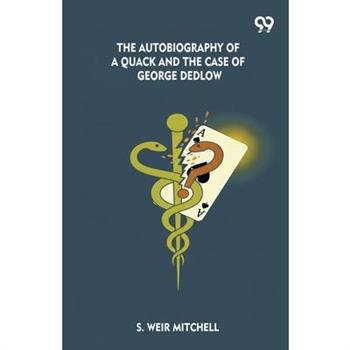 The Autobiography Of A Quack And The Case Of George Dedlow
