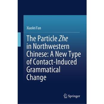 The Particle Zhe in Northwestern Chinese: A New Type of Contact-Induced Grammatical Change