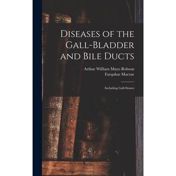 Diseases of the Gall-Bladder and Bile Ducts